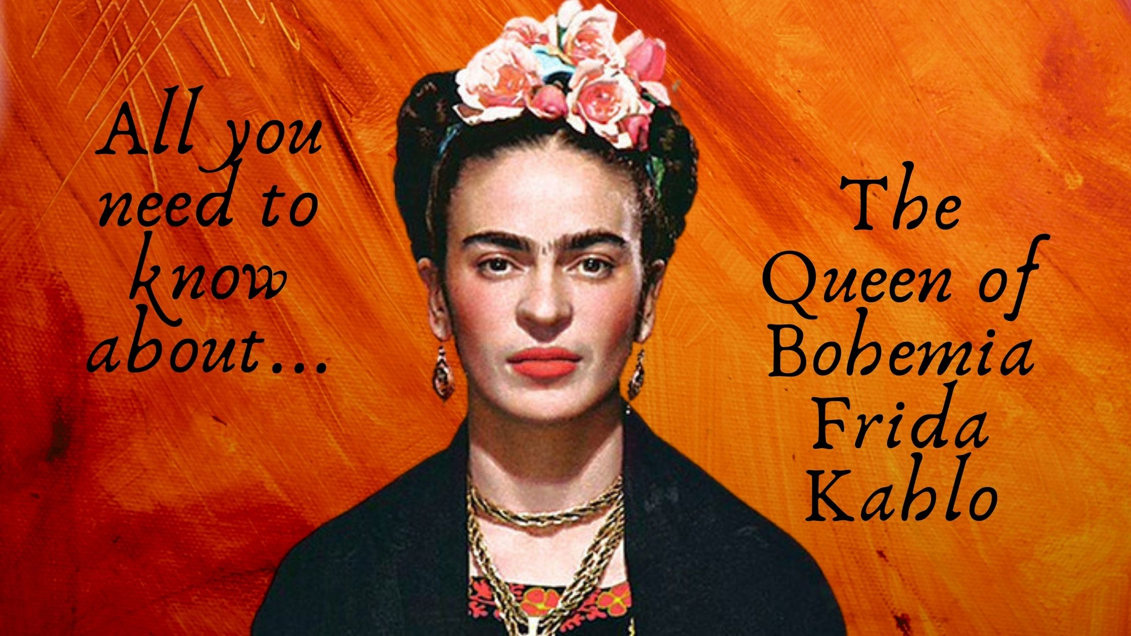 Queen of Bohemia Frida Kahlo