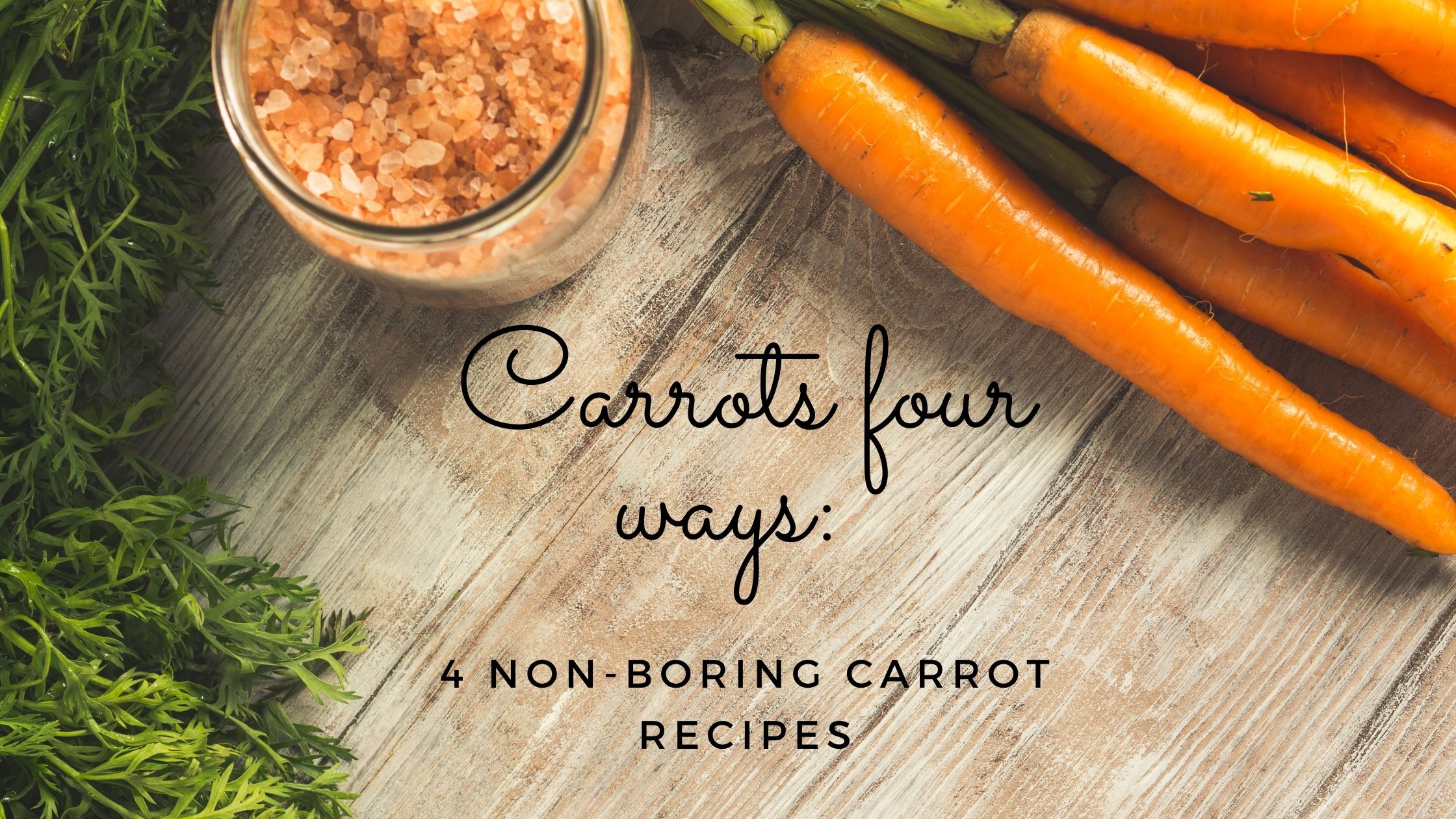 4 carrot recipes