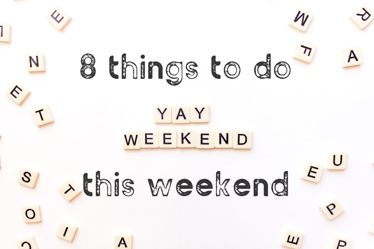 things to do this weekend