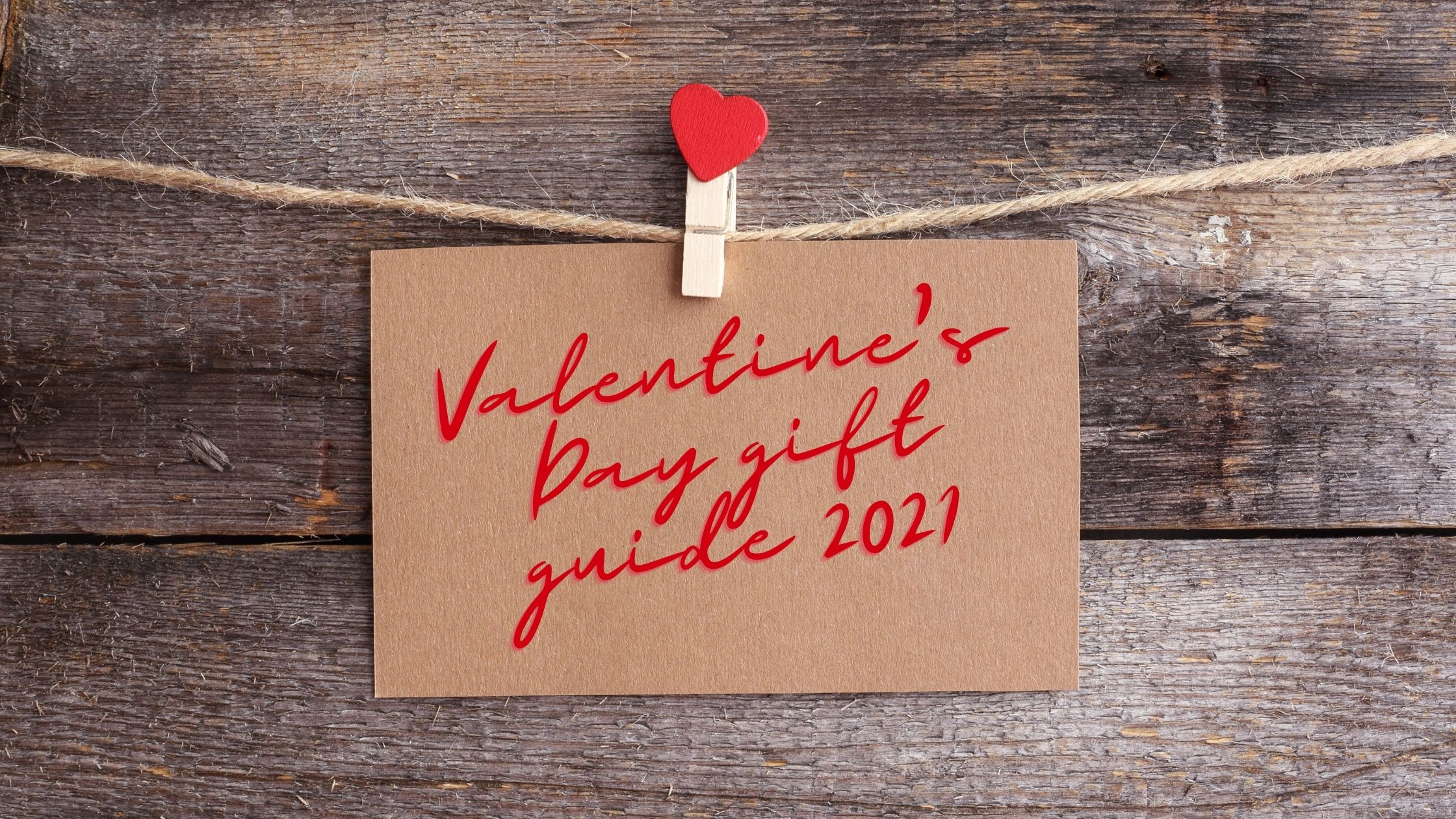 Valentine's ay gift guide 2021