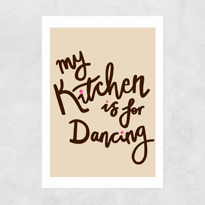 My Kitchen Is For Dancing Art Print - Buy Online UK