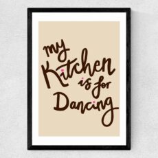 My Kitchen Is For Dancing Framed Print - Buy Online UK